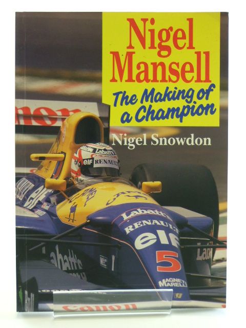 Photo of NIGEL MANSELL THE MAKING OF A CHAMPION written by Snowdon, Nigel published by Aston Publications (STOCK CODE: 1602345)  for sale by Stella & Rose's Books