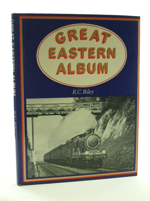 Photo of GREAT EASTERN ALBUM written by Riley, R.C. published by Ian Allan (STOCK CODE: 1602456)  for sale by Stella & Rose's Books