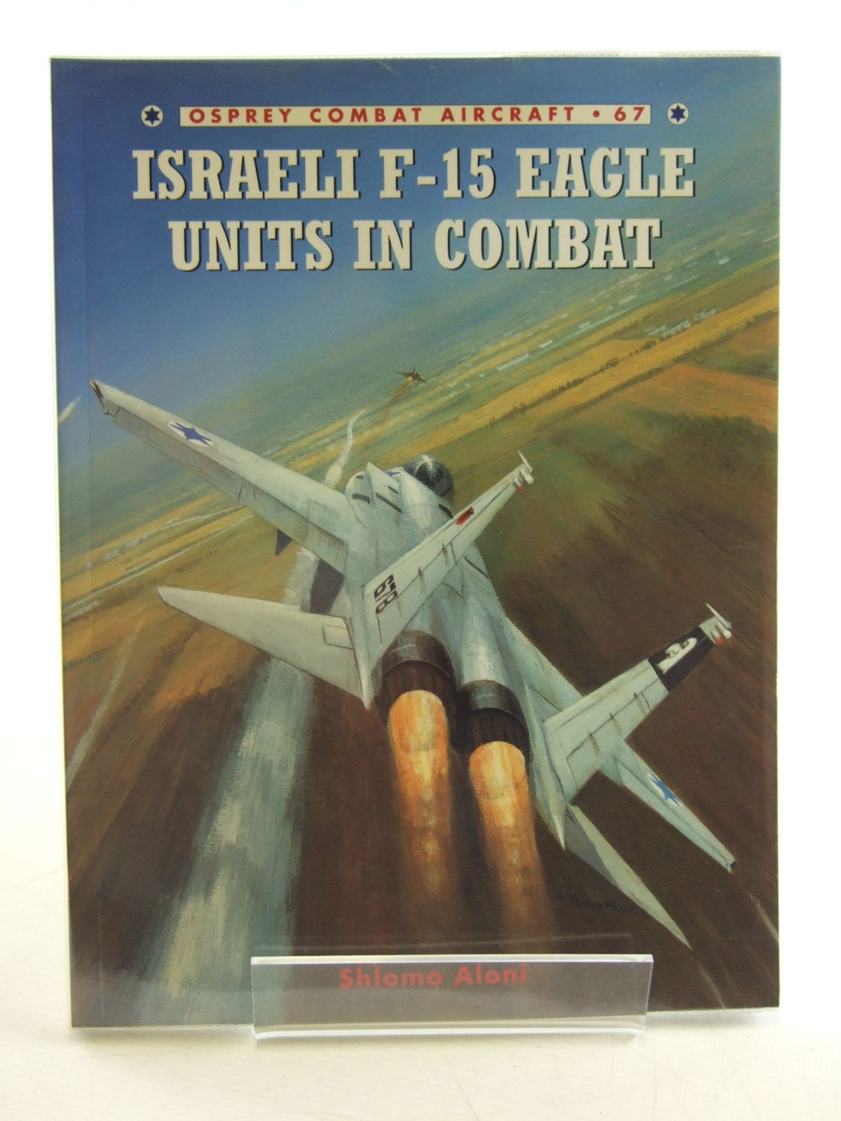 Photo of ISRAELI F-15 EAGLE UNITS IN COMBAT written by Aloni, Shlomo published by Osprey Publishing (STOCK CODE: 1603897)  for sale by Stella & Rose's Books