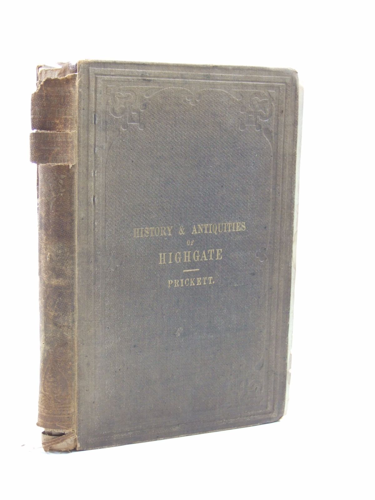 Photo of THE HISTORY AND ANTIQUITIES OF HIGHGATE, MIDDLESEX written by Prickett, Frederick published by Frederick Prickett (STOCK CODE: 1604098)  for sale by Stella & Rose's Books