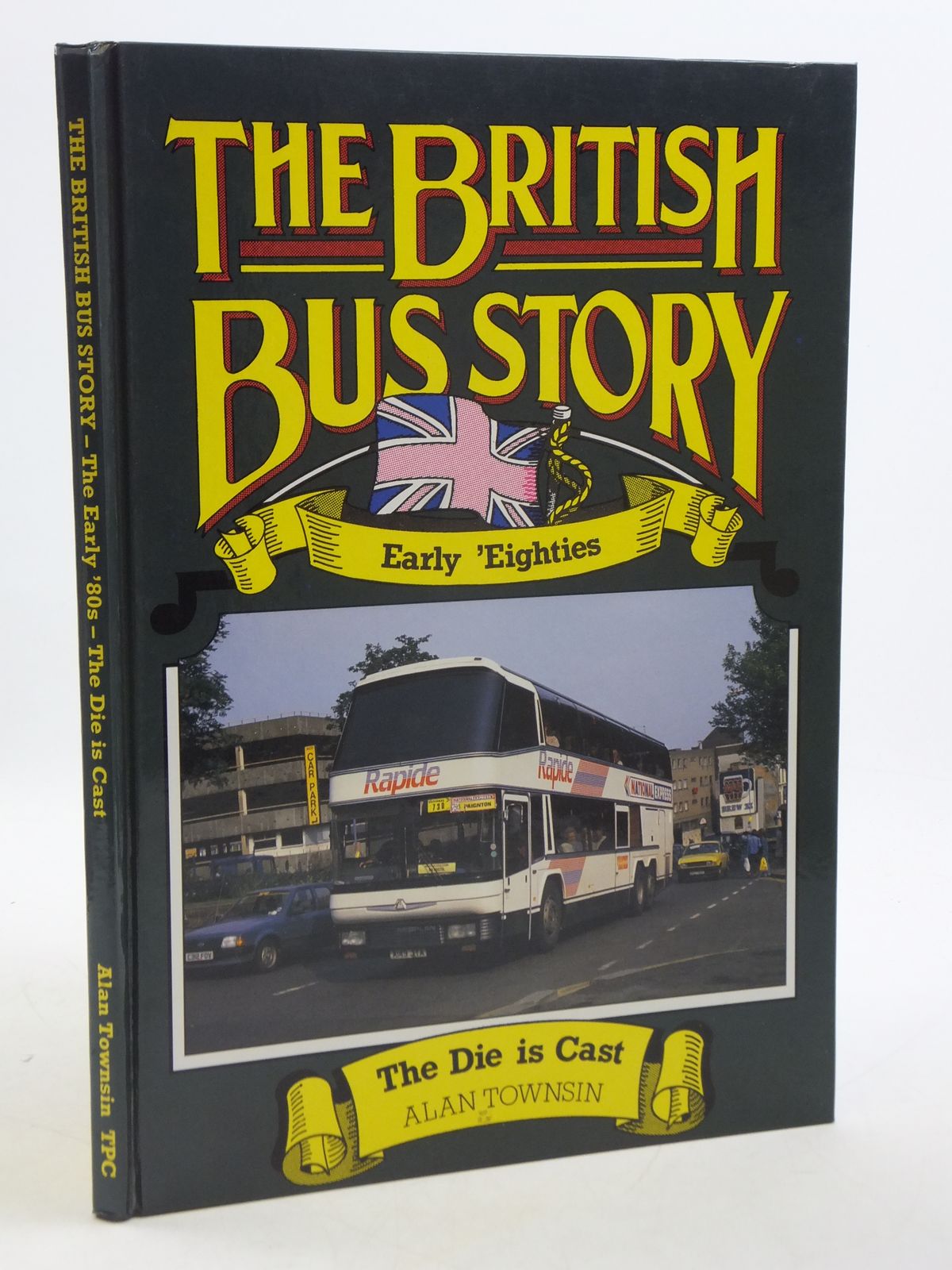 Photo of THE BRITISH BUS STORY EARLY 'EIGHTIES written by Townsin, Alan published by The Transport Publishing Company (STOCK CODE: 1604862)  for sale by Stella & Rose's Books