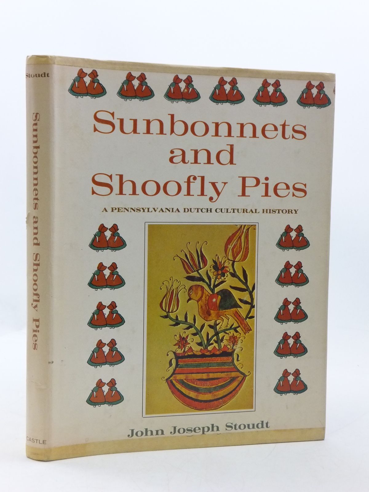Photo of SUNBONNETS AND SHOOFLY PIES written by Stoudt, John Joseph published by Castle Books (STOCK CODE: 1605065)  for sale by Stella & Rose's Books