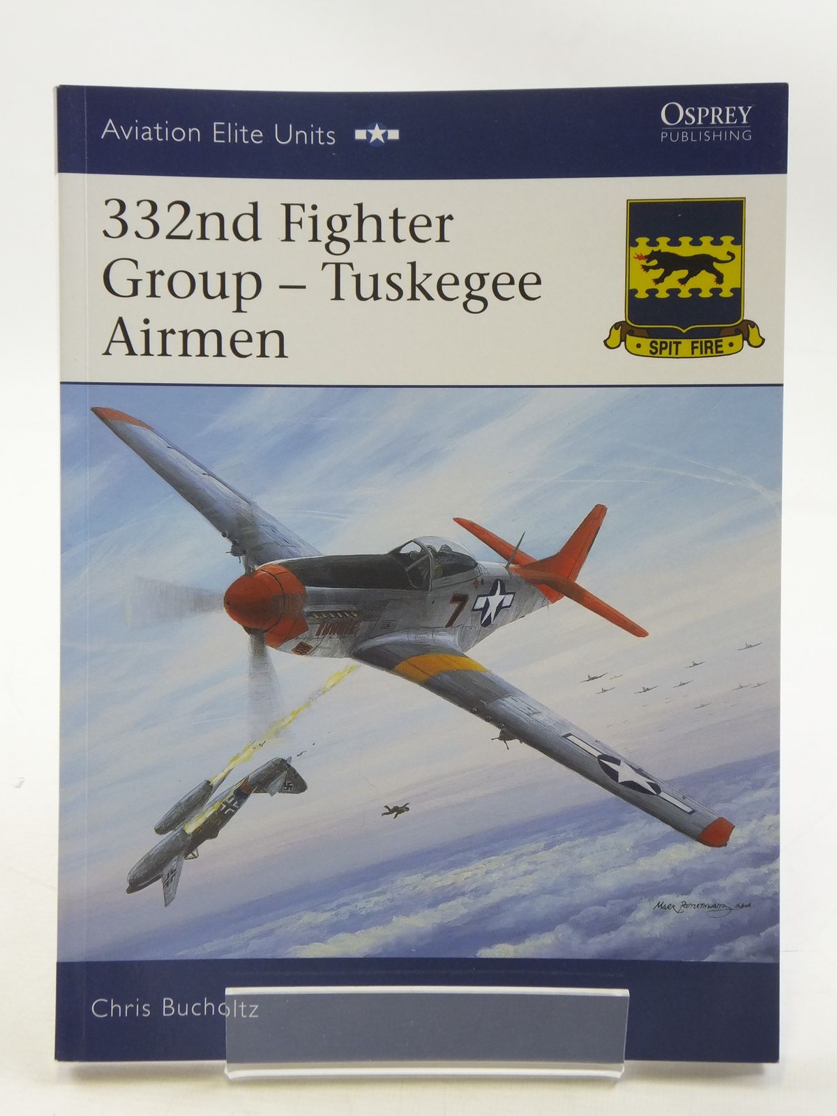 Photo of 332ND FIGHTER GROUP - TUSKEGEE AIRMEN written by Bucholtz, Chris published by Osprey Publishing (STOCK CODE: 1605361)  for sale by Stella & Rose's Books