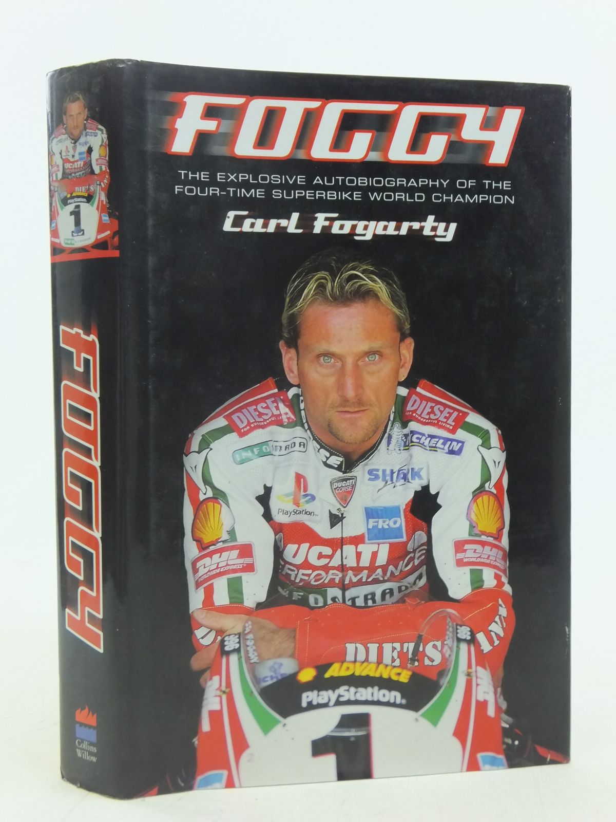 Photo of FOGGY THE EXPLOSIVE AUTOBIOGRAPHY OF THE FOUR-TIME SUPERBIKE WORLD CHAMPION written by Fogarty, Carl Bramwell, Neil published by Collins Willow (STOCK CODE: 1606216)  for sale by Stella & Rose's Books