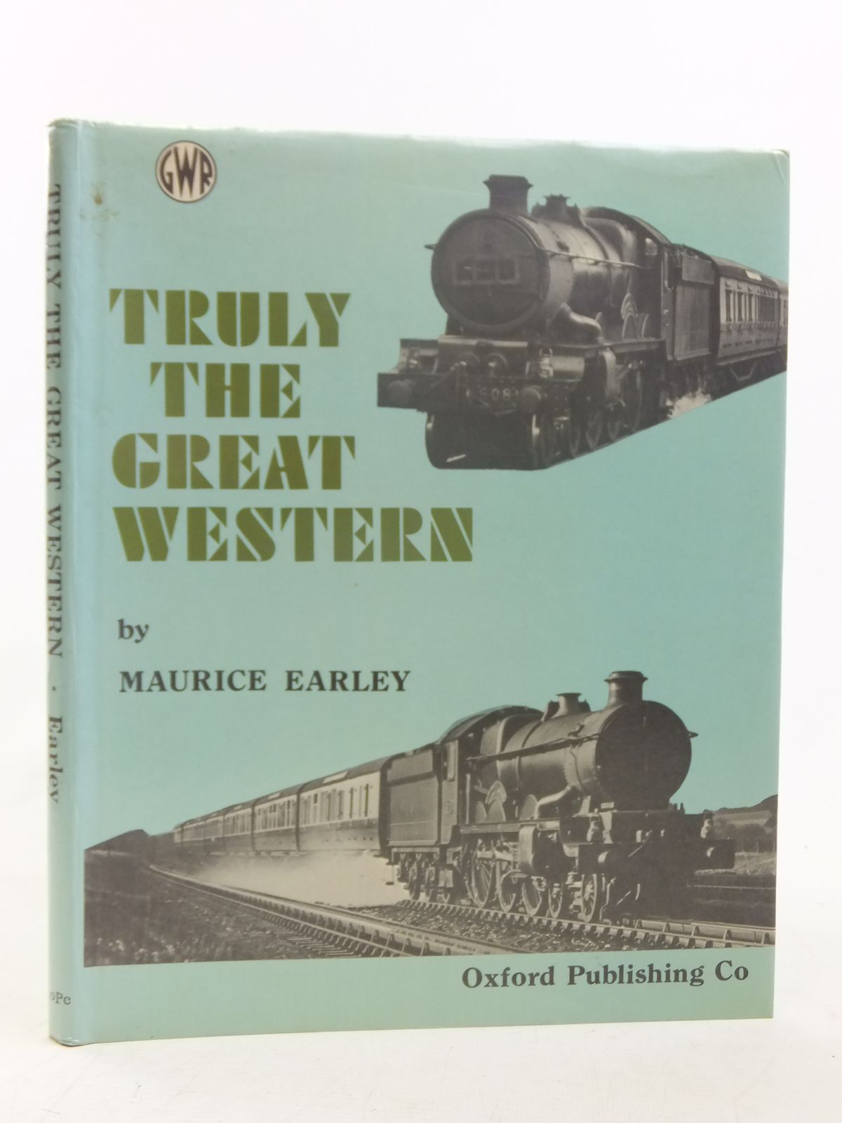 Photo of TRULY THE GREAT WESTERN written by Earley, Maurice published by Oxford Publishing (STOCK CODE: 1606843)  for sale by Stella & Rose's Books