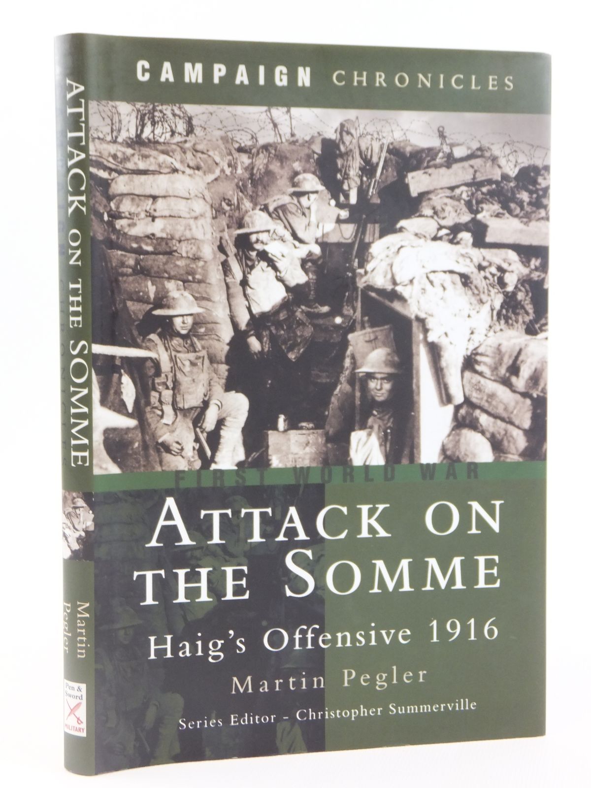 Photo of ATTACK ON THE SOMME HAIG'S OFFENSIVE 1916 written by Pegler, Martin published by Pen & Sword Military (STOCK CODE: 1608425)  for sale by Stella & Rose's Books