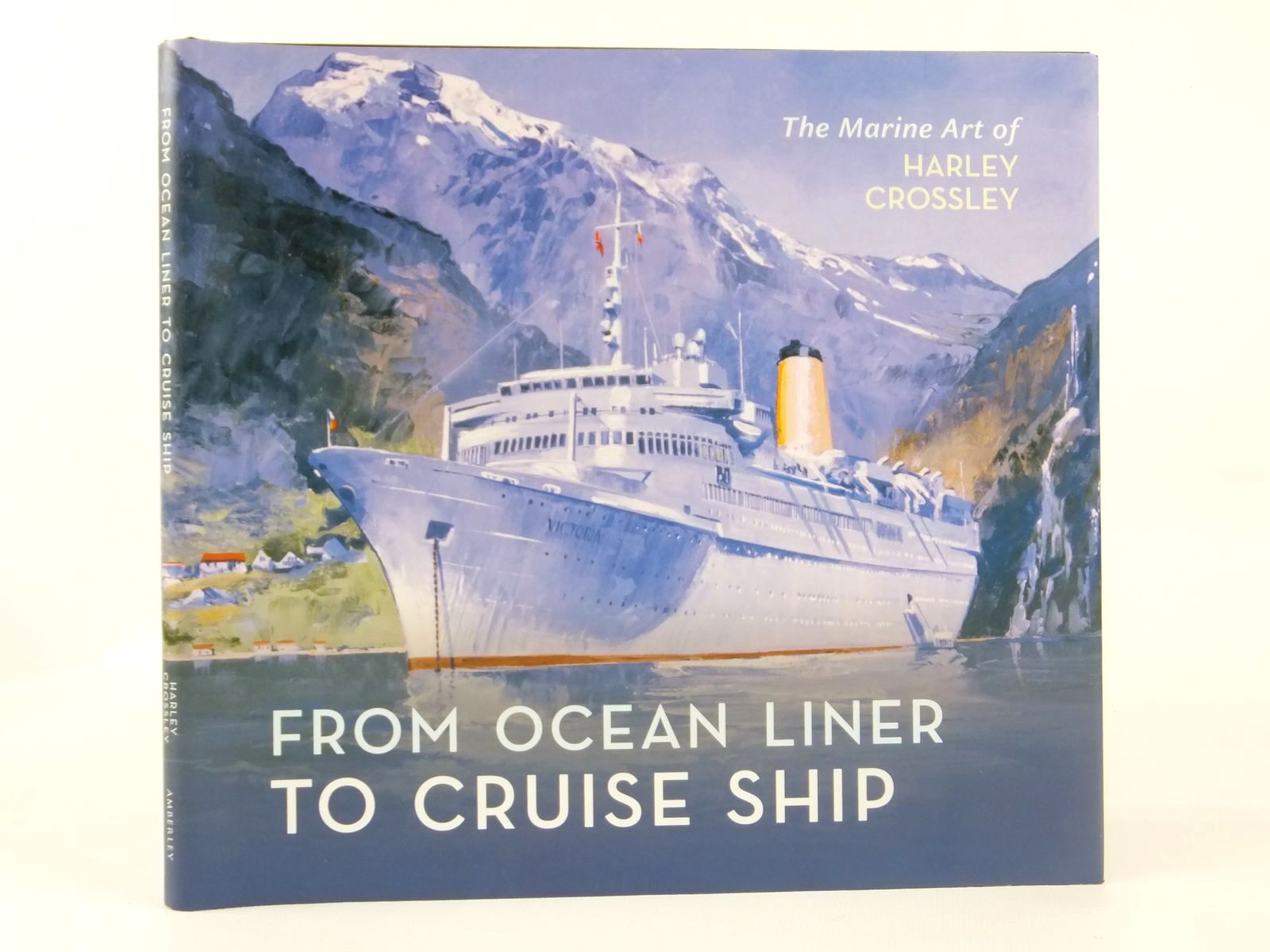 Photo of FROM OCEAN LINER TO CRUISE SHIP written by Crossley, Harley illustrated by Crossley, Harley published by Amberley (STOCK CODE: 1608545)  for sale by Stella & Rose's Books