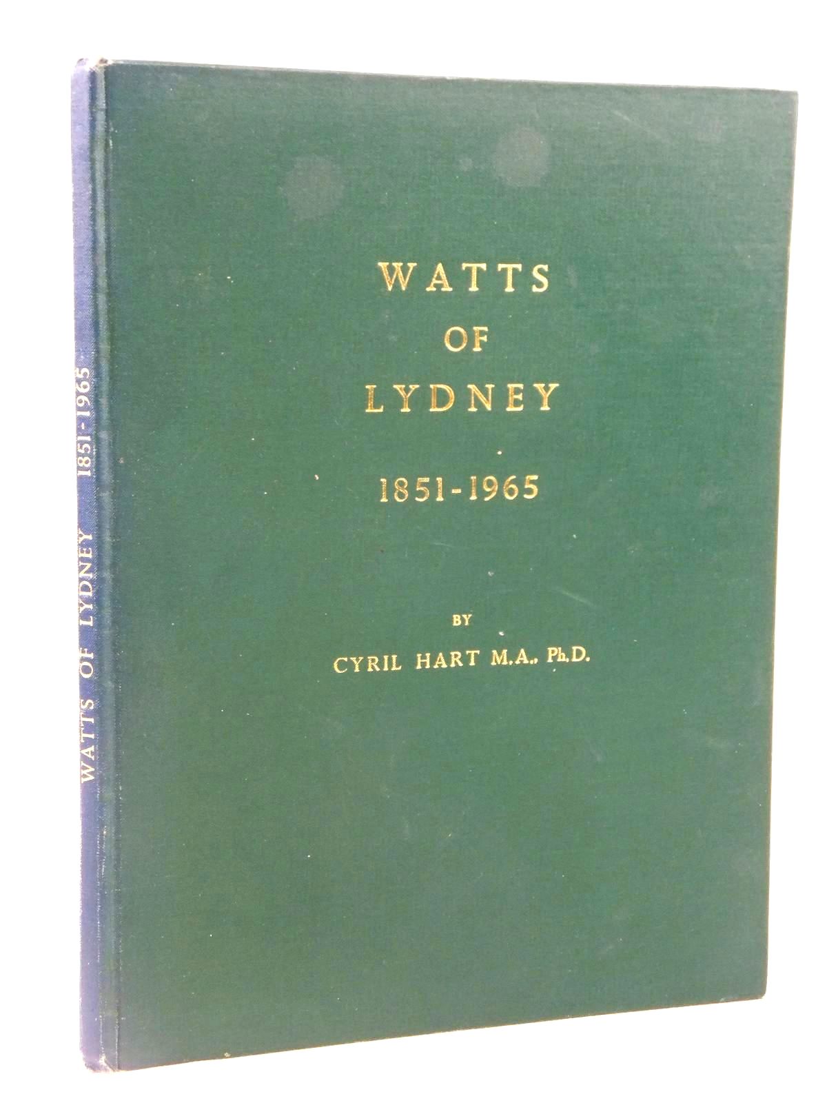 Photo of WATTS OF LYDNEY 1851-1965 written by Hart, Cyril published by The Forest of Dean Newspapers (STOCK CODE: 1608732)  for sale by Stella & Rose's Books