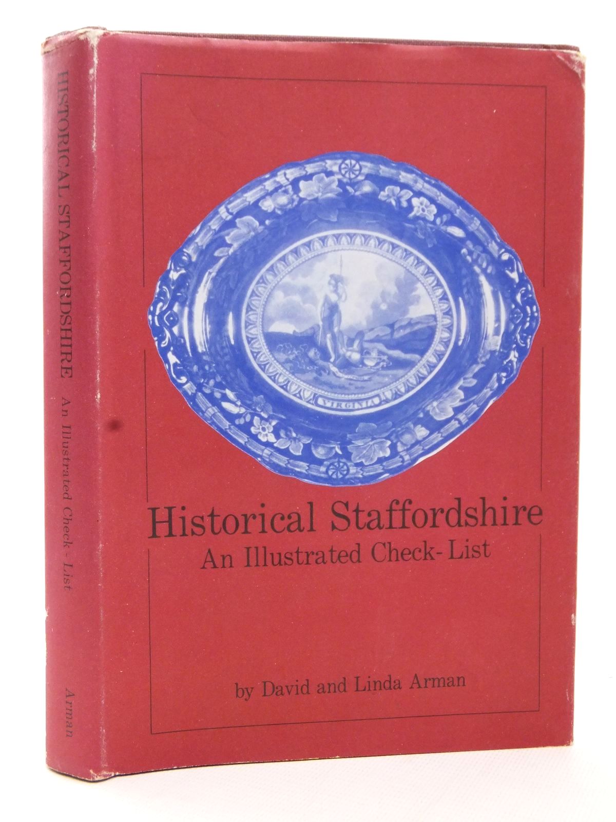 Photo of HISTORICAL STAFFORDSHIRE written by Arman, David Arman, Linda published by Arman Enterprises, Inc. (STOCK CODE: 1609251)  for sale by Stella & Rose's Books