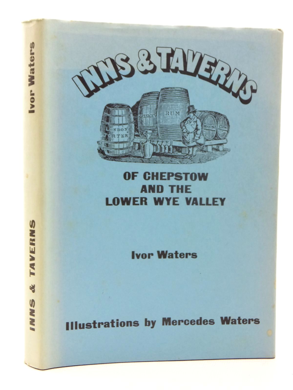 Photo of INNS AND TAVERNS OF CHEPSTOW AND THE LOWER WYE VALLEY written by Waters, Ivor illustrated by Waters, Mercedes published by The Chepstow Society (STOCK CODE: 1609703)  for sale by Stella & Rose's Books