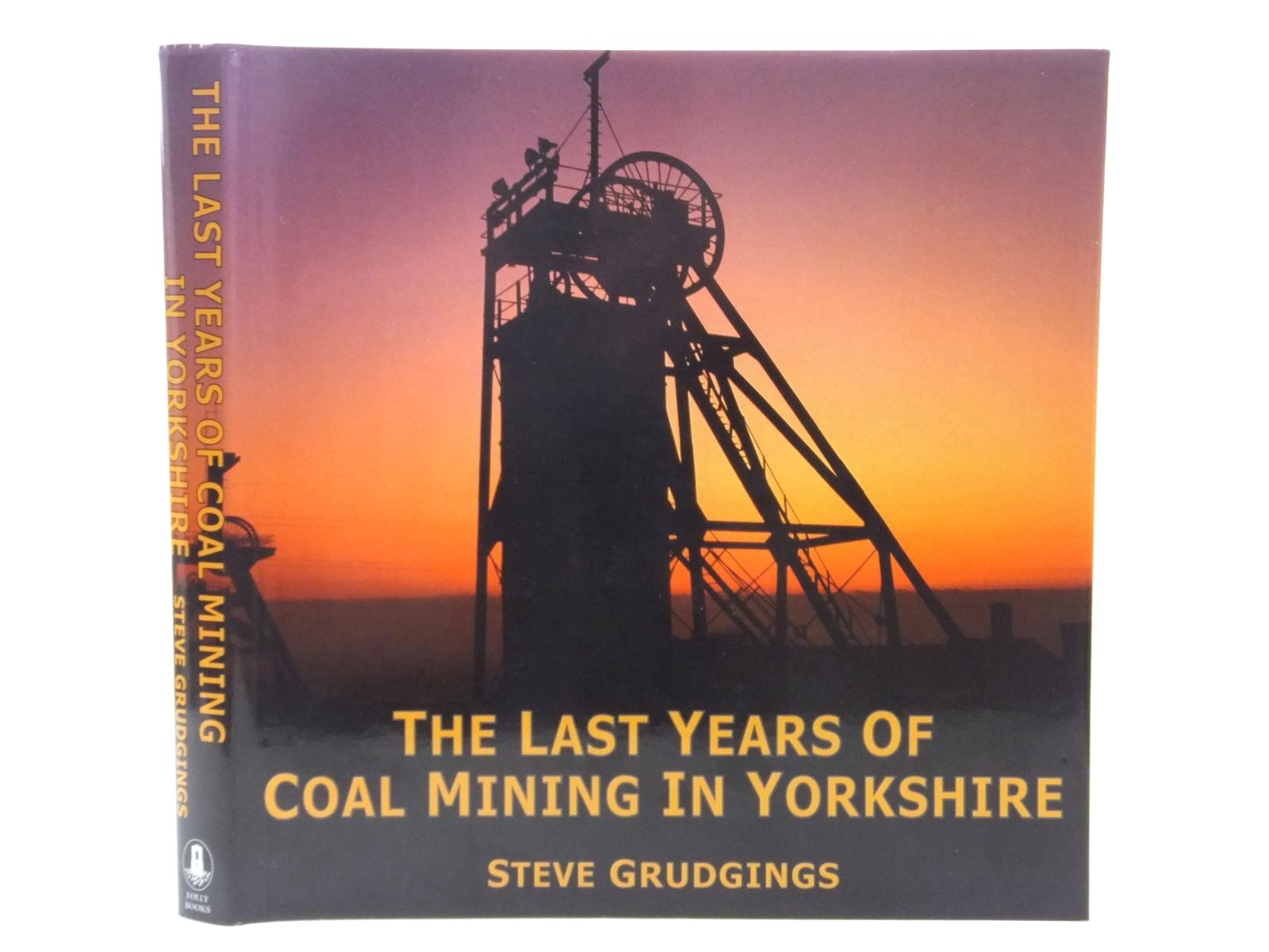 Stella & Rose's Books THE LAST YEARS OF COAL MINING IN YORKSHIRE A