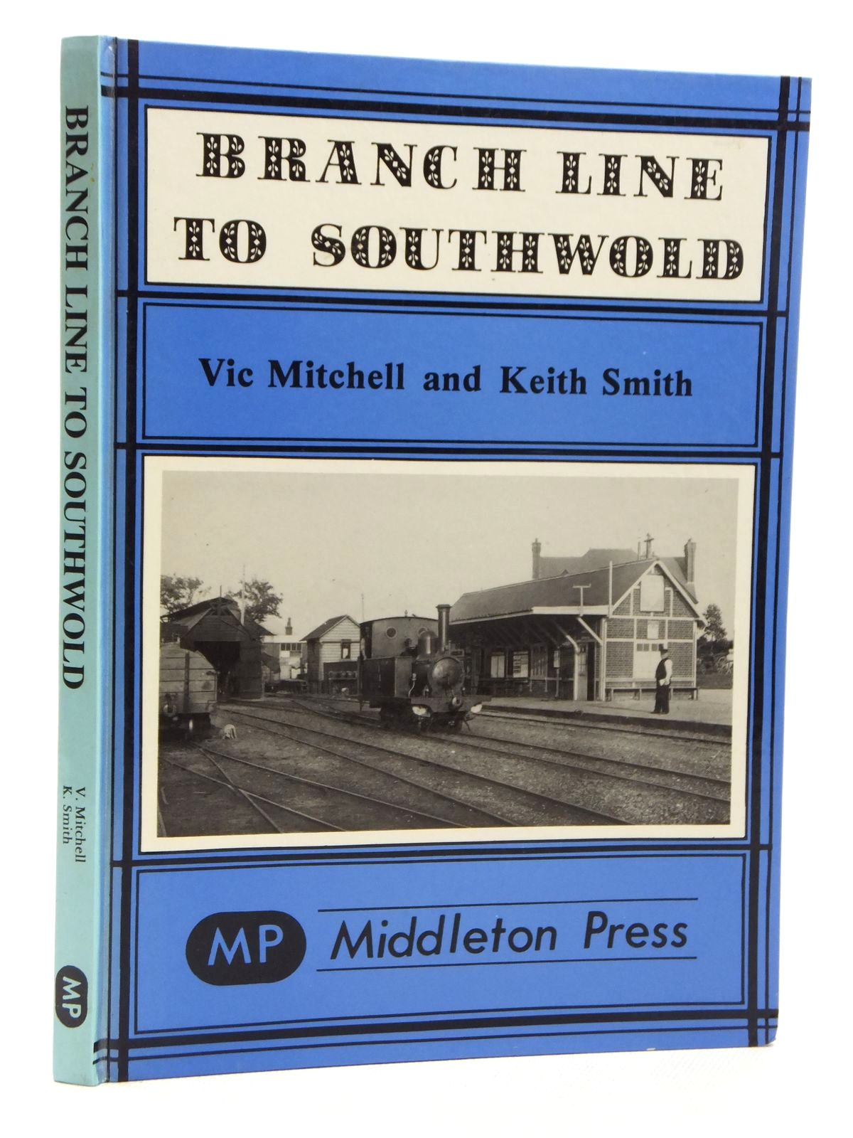 Photo of BRANCH LINE TO SOUTHWOLD written by Mitchell, Vic Smith, Keith published by Middleton Press (STOCK CODE: 1609843)  for sale by Stella & Rose's Books