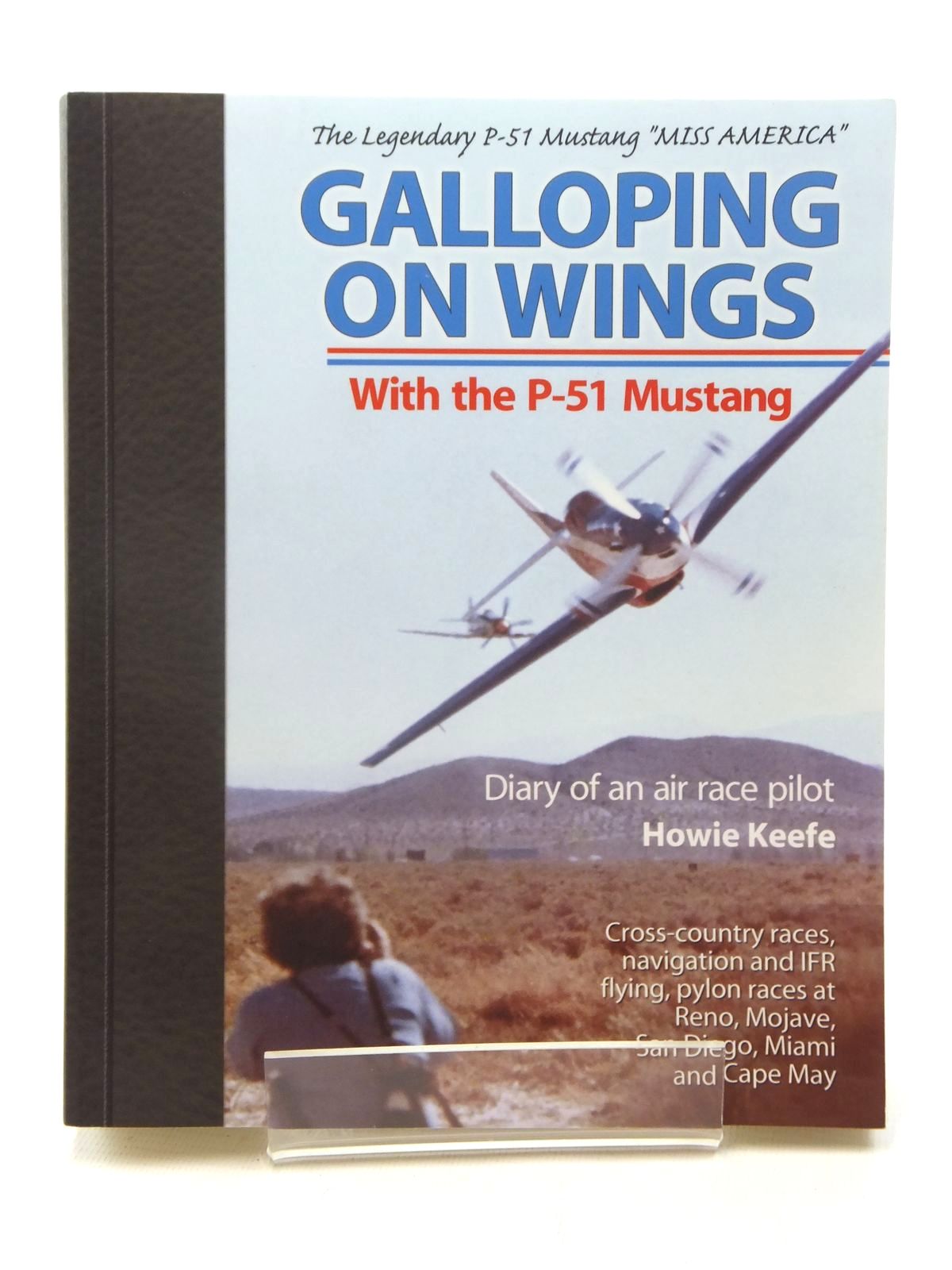Photo of GALLOPING ON WINGS WITH THE P-51 MUSTANG written by Keefe, Howie published by Aviation Supplies And Academic, Inc (STOCK CODE: 1609914)  for sale by Stella & Rose's Books