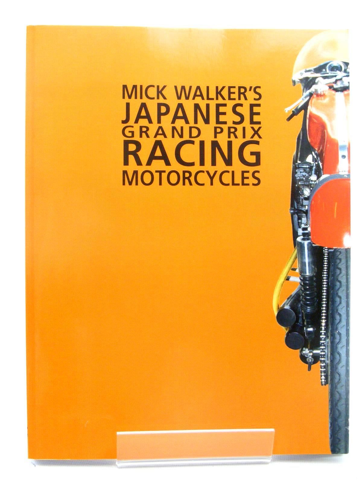 Photo of MICK WALKER'S JAPANESE GRAND PRIX RACING MOTORCYCLES written by Walker, Mick published by Redline Books, Brooklands Books (STOCK CODE: 1610309)  for sale by Stella & Rose's Books