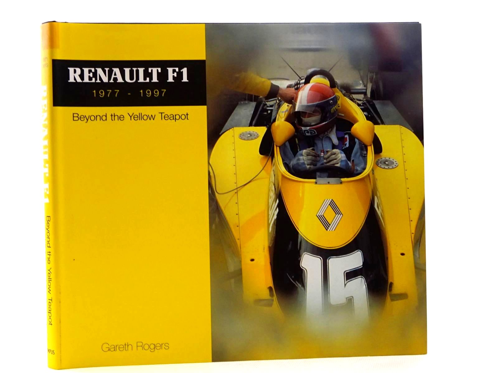Photo of RENAULT F1 1977-1997: BEYOND THE YELLOW TEAPOT written by Rogers, Gareth published by Tempus (STOCK CODE: 1610412)  for sale by Stella & Rose's Books