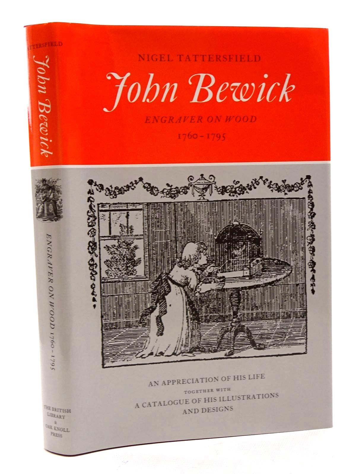 Photo of JOHN BEWICK ENGRAVER ON WOOD 1760-1795 written by Tattersfield, Nigel published by The British Library, Oak Knoll Press (STOCK CODE: 1610656)  for sale by Stella & Rose's Books