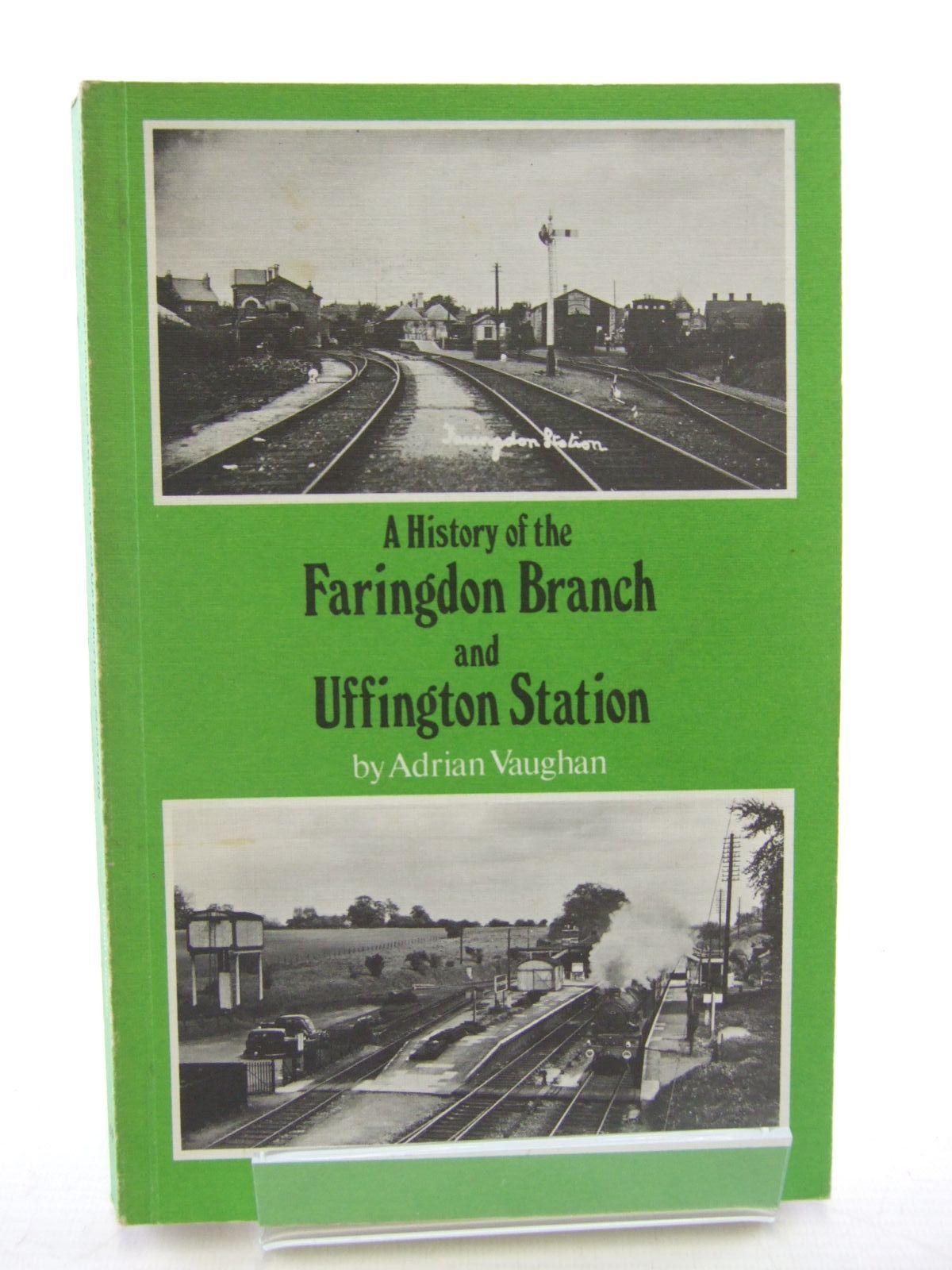Photo of A HISTORY OF THE FARINGDON BRANCH AND UFFINGTON STATION written by Vaughan, Adrian published by Oxford Publishing (STOCK CODE: 1706742)  for sale by Stella & Rose's Books