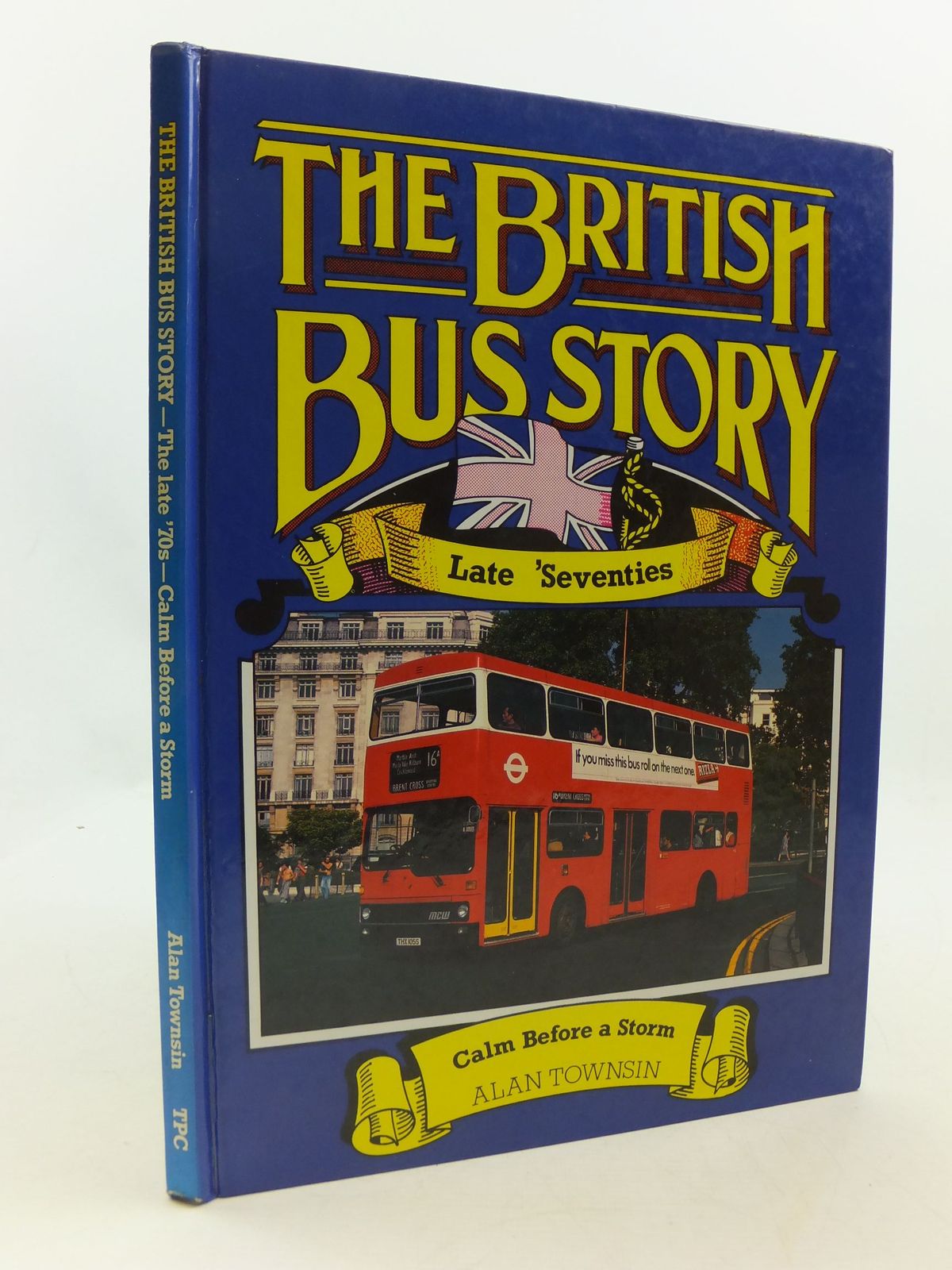 Photo of THE BRITISH BUS STORY LATE 'SEVENTIES written by Townsin, Alan published by Transport Publishing Co. Ltd. (STOCK CODE: 1708513)  for sale by Stella & Rose's Books