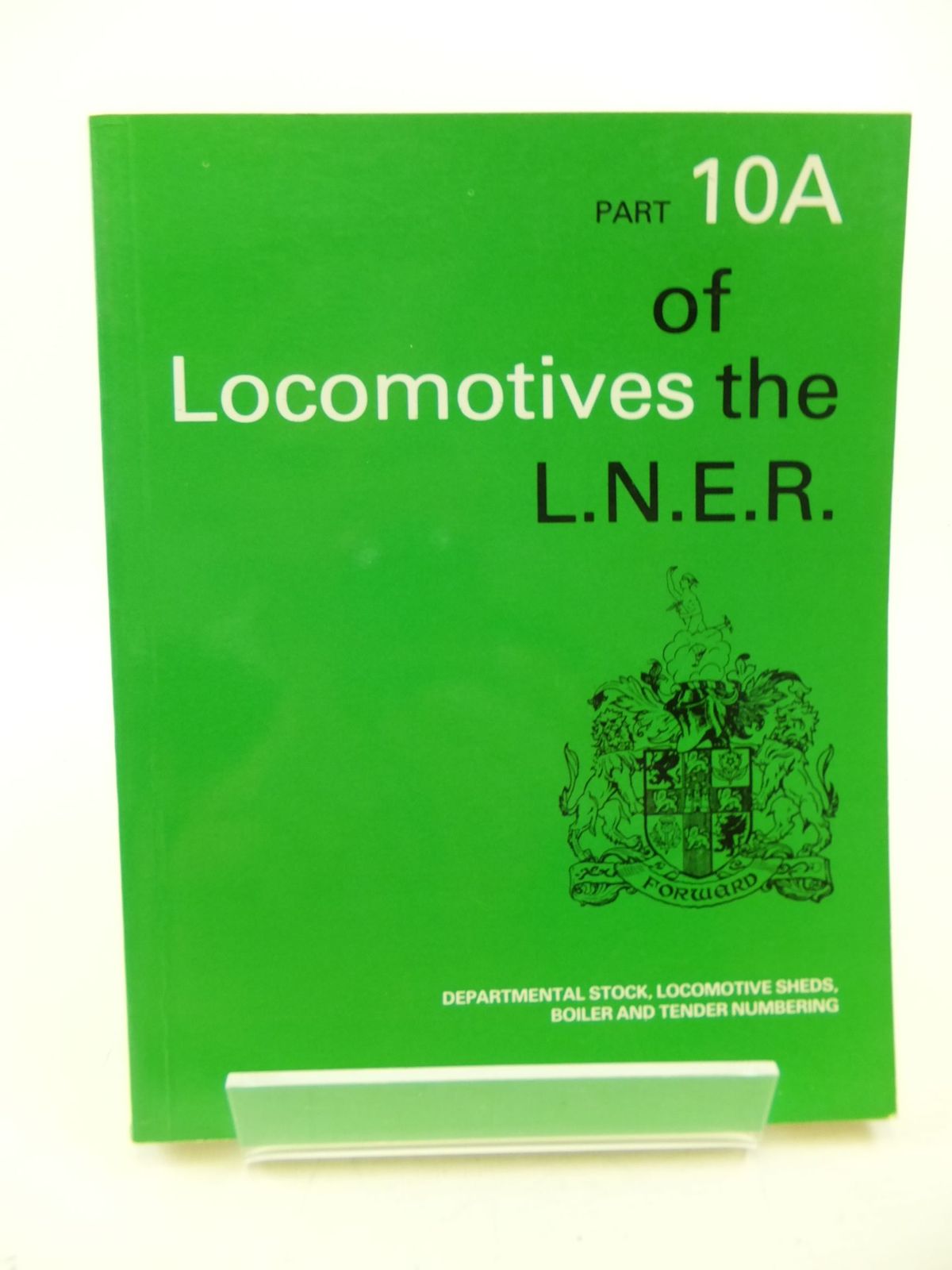 Photo of LOCOMOTIVES OF THE L.N.E.R. PART 10A published by The Railway Correspondence And Travel Society (STOCK CODE: 1710565)  for sale by Stella & Rose's Books