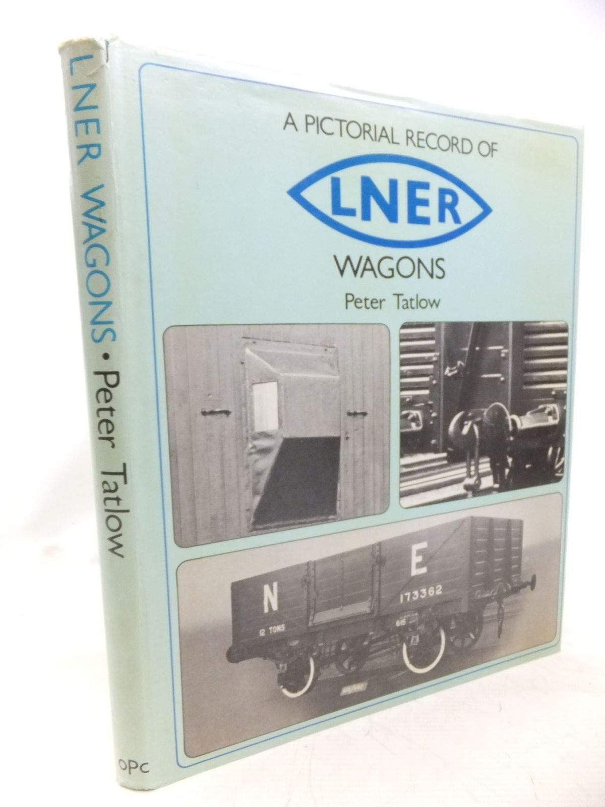 Stella & Rose's Books A PICTORIAL RECORD OF LNER WAGONS Written By