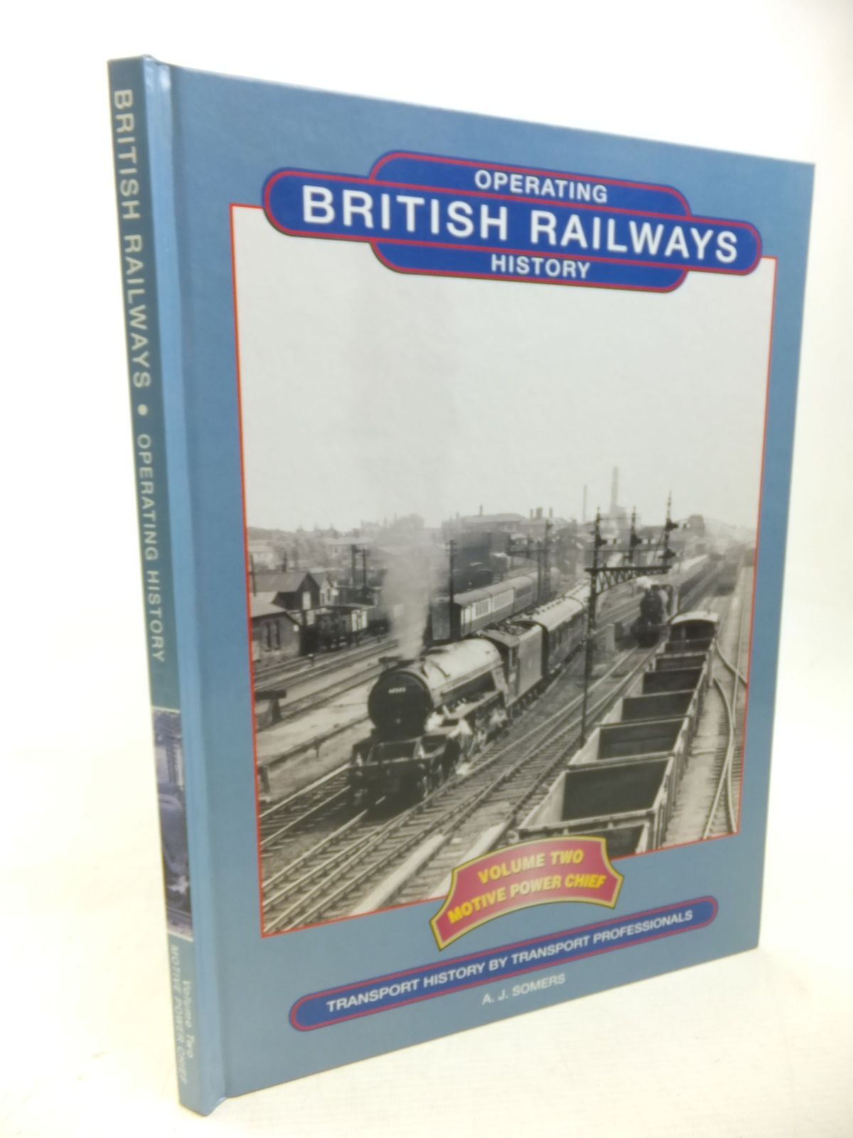 Photo of BRITISH RAILWAYS OPERATING HISTORY: VOLUME TWO MOTIVE POWER CHIEF written by Somers, A.J. published by Xpress Publising (STOCK CODE: 1713222)  for sale by Stella & Rose's Books