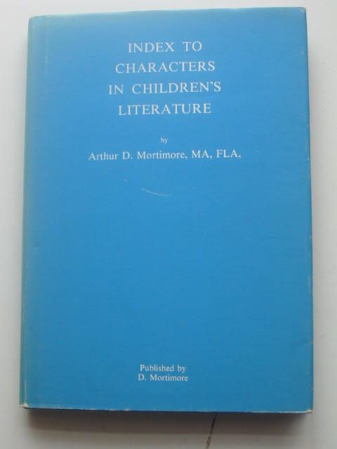 Photo of INDEX TO CHARACTERS IN CHILDREN'S LITERATURE- Stock Number: 1801957