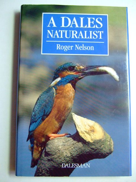 Photo of A DALES NATURALIST written by Nelson, Roger illustrated by Nelson, Roger published by Dalesman Publishing Company Ltd. (STOCK CODE: 1802970)  for sale by Stella & Rose's Books