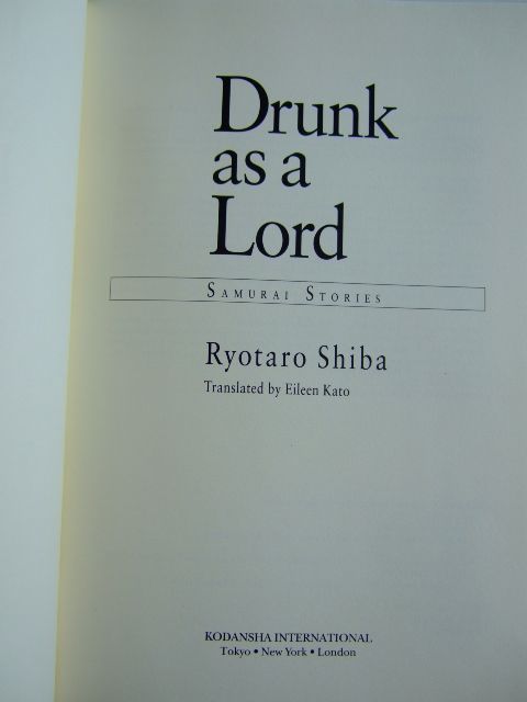 Photo of DRUNK AS A LORD SAMURAI STORIES written by Shiba, Ryotaro
Kato, Eileen published by Kodansha International Ltd. (STOCK CODE: 1803965)  for sale by Stella & Rose's Books
