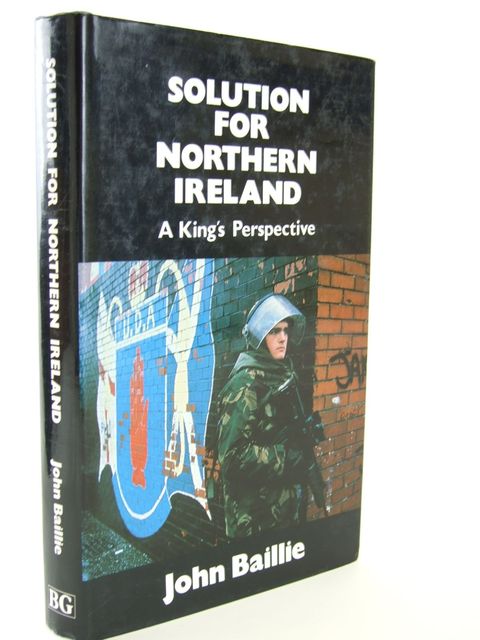 Photo of SOLUTION FOR NORTHERN IRELAND A KING'S PERSPECTIVE- Stock Number: 1804533