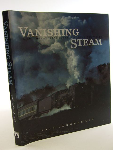 Photo of VANISHING STEAM A PHOTOGRAPHER'S ODYSSEY AROUND THE WORLD written by Langhammer, Eric published by Harry N. Abrams (STOCK CODE: 1804904)  for sale by Stella & Rose's Books