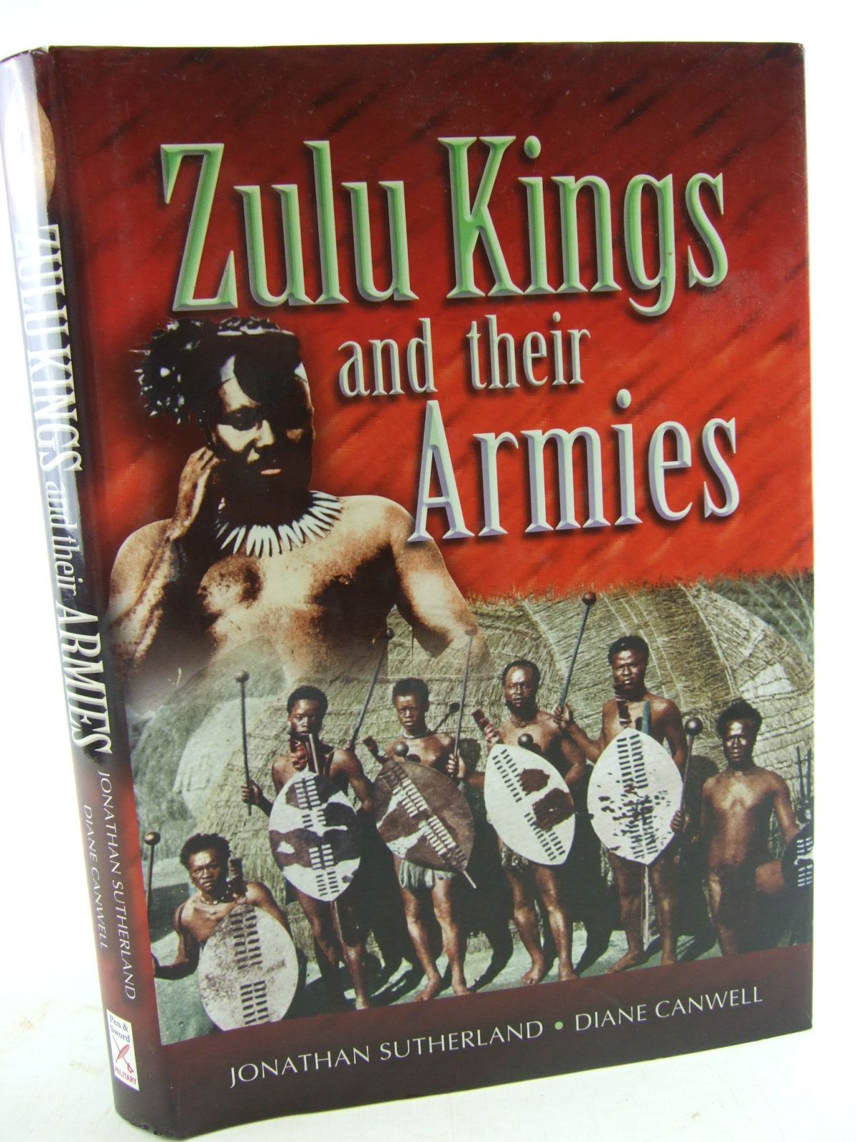 Photo of THE ZULU KINGS AND THEIR ARMIES written by Sutherland, Jonathan Canwell, Diane published by Pen &amp; Sword Military (STOCK CODE: 1805524)  for sale by Stella & Rose's Books