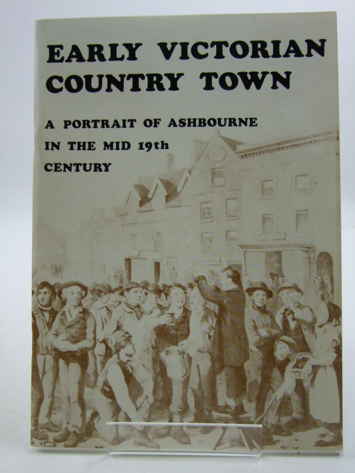 Photo of EARLY VICTORIAN COUNTRY TOWN A PORTRAIT OF ASHBOURNE IN THE MID 19TH CENTURY written by Henstock, Adrian (STOCK CODE: 1807154)  for sale by Stella & Rose's Books