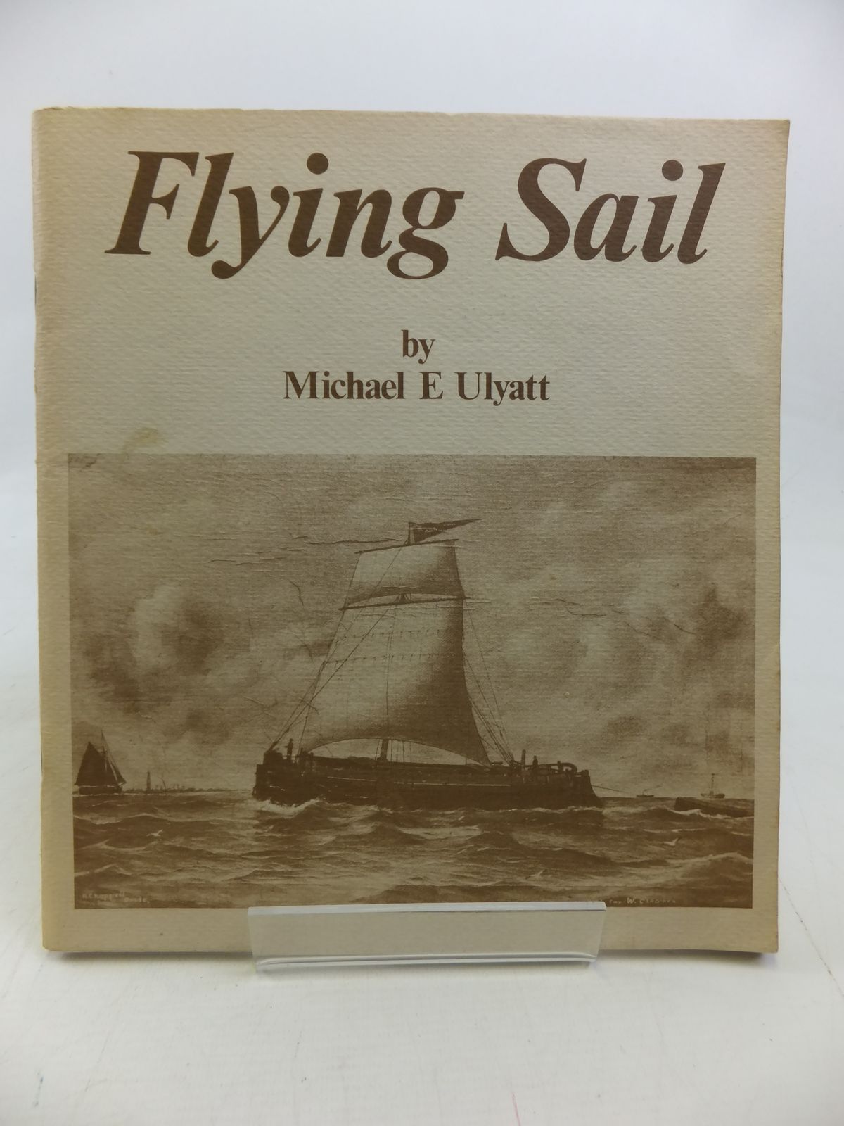 Photo of FLYING SAIL written by Ulyatt, Michael E. published by Bradley Publications Of Hull (STOCK CODE: 1810213)  for sale by Stella & Rose's Books