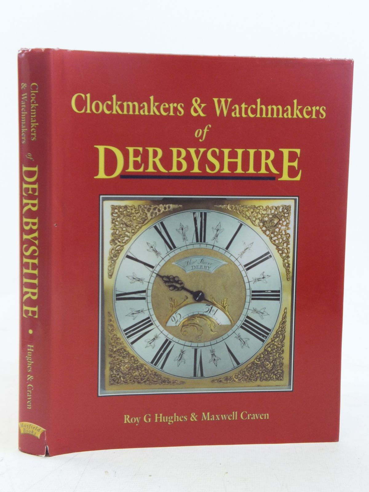 Stella & Rose's Books CLOCKMAKERS & WATCHMAKERS OF DERBYSHIRE Written