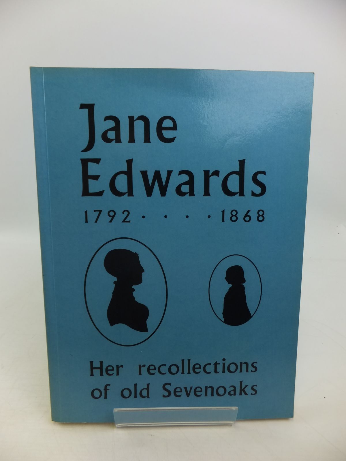 Photo of JANE EDWARDS 1792-1868 HER RECOLLECTIONS OF OLD SEVENOAKS written by Edwards, Jane (STOCK CODE: 1811502)  for sale by Stella & Rose's Books