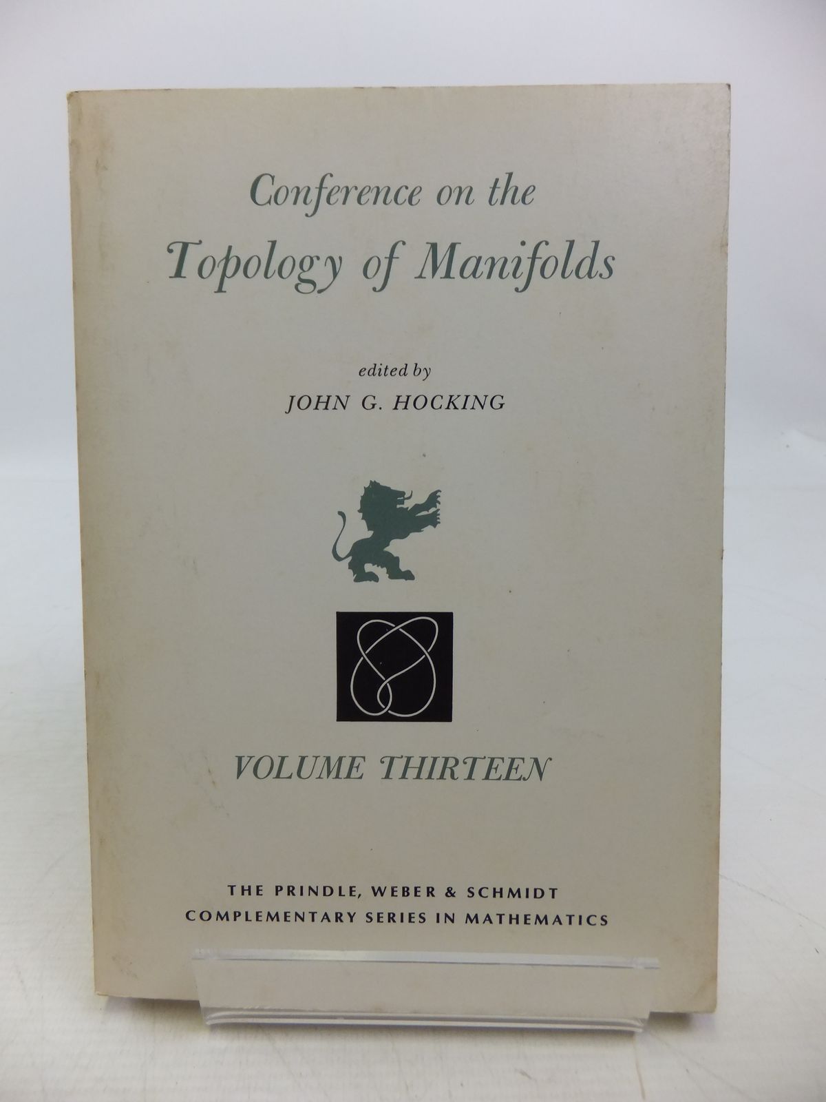 Photo of CONFERENCE ON THE TOPOLOGY OF MANIFOLDS VOLUME THIRTEEN written by Hockling, John G. published by Prindle, Weber &amp; Schmidt (STOCK CODE: 1811646)  for sale by Stella & Rose's Books