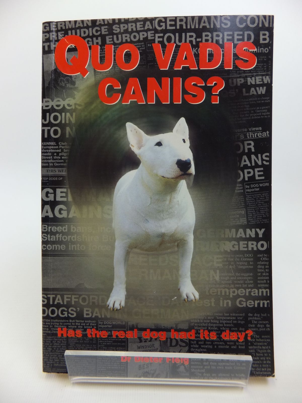 Photo of QUO VADIS CANIS? HAS THE REAL DOG HAD HIS DAY? written by Fleig, Dieter published by Ringpress Books (STOCK CODE: 1812038)  for sale by Stella & Rose's Books