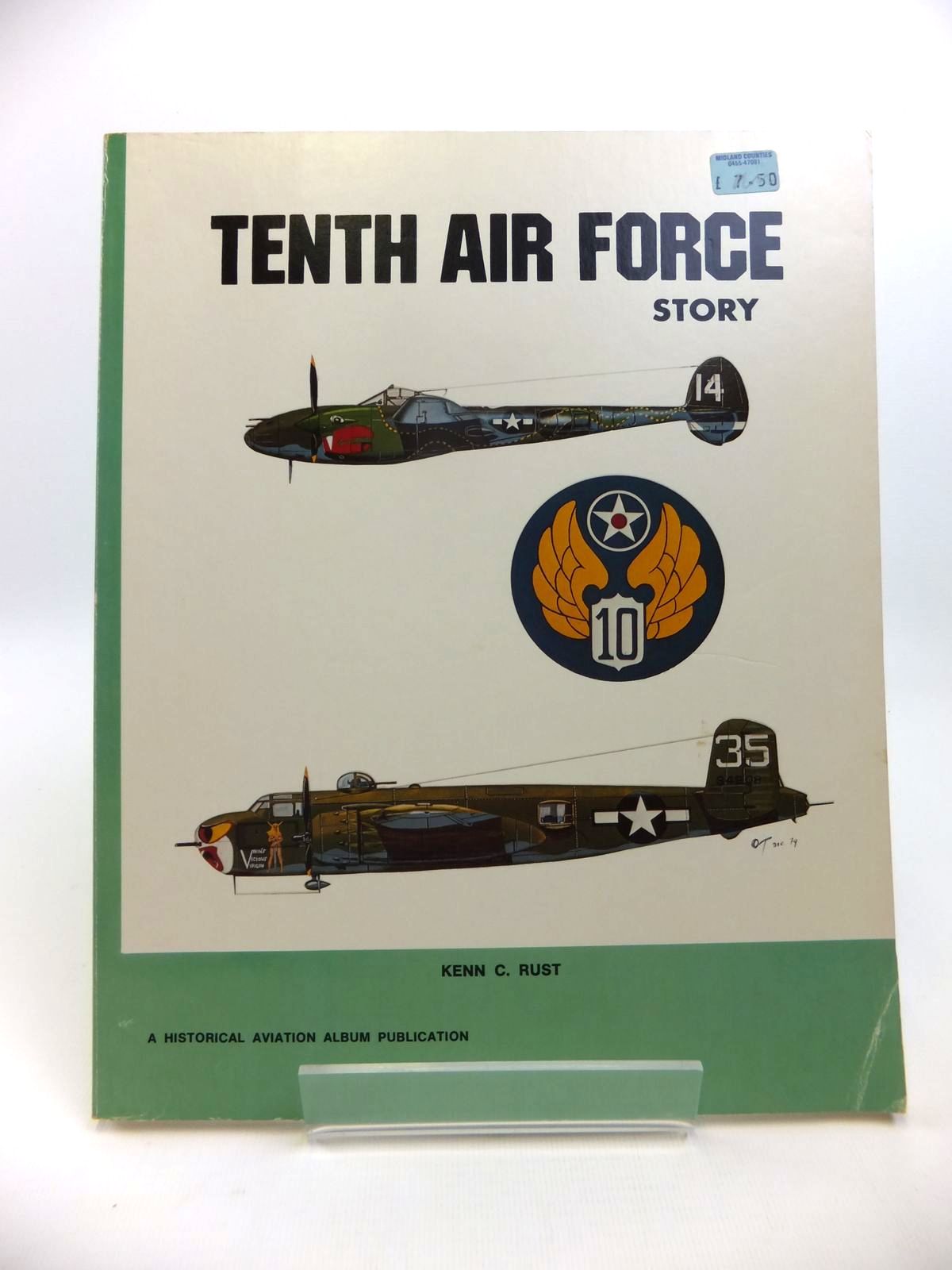 Stella & Rose's Books TENTH AIR FORCE STORY IN WORLD WAR II Written