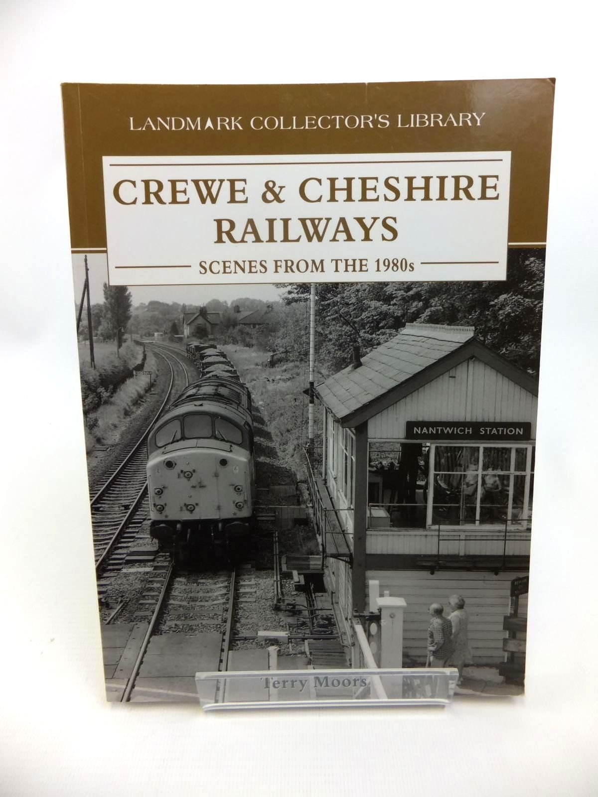 Photo of CREWE &amp; CHESHIRE RAILWAYS SCENES FROM THE 1980S written by Moors, Terry published by Landmark Publishing (STOCK CODE: 1812386)  for sale by Stella & Rose's Books
