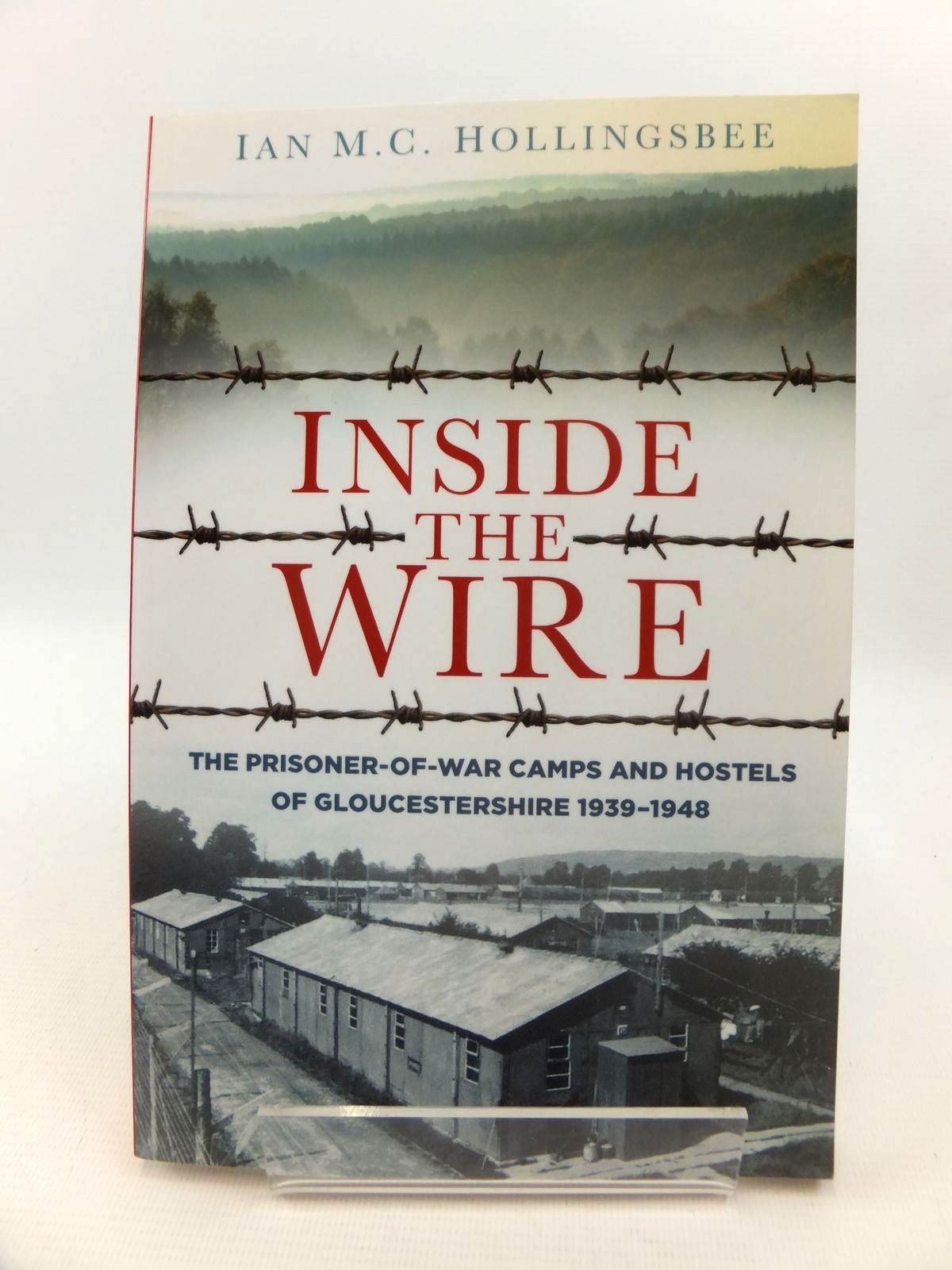 Photo of INSIDE THE WIRE written by Hollingsbee, Ian M.C. published by The History Press (STOCK CODE: 1812768)  for sale by Stella & Rose's Books
