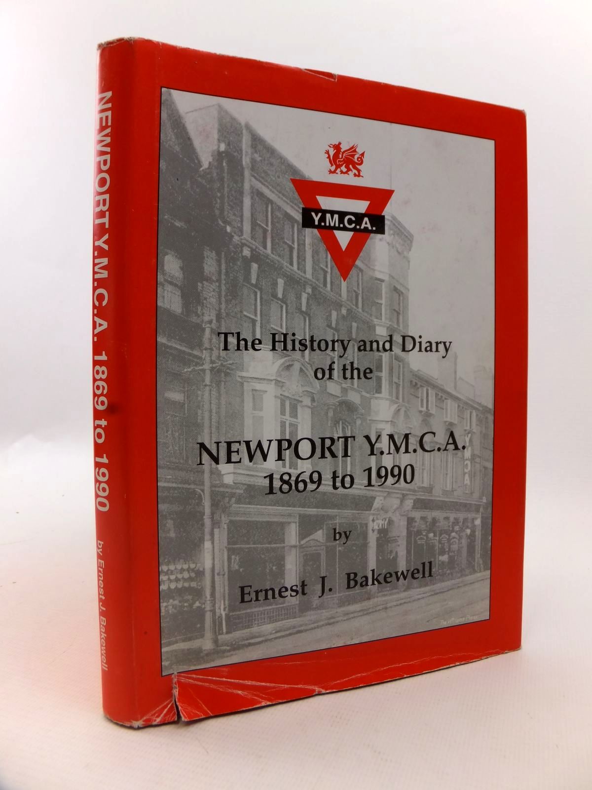 Photo of THE HISTORY AND DIARY OF THE NEWPORT Y.M.C.A. 1869 TO 1990 written by Bakewell, Ernest J. (STOCK CODE: 1812840)  for sale by Stella & Rose's Books
