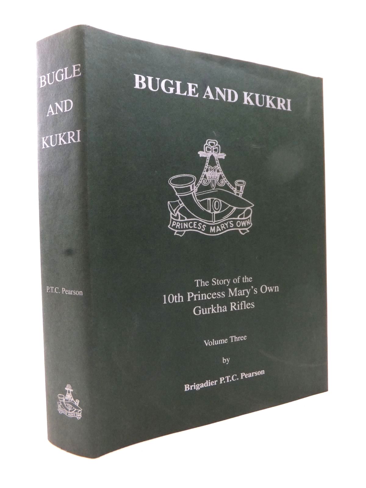 Photo of BUGLE & KUKRI: THE STORY OF THE 10TH PRINCESS MARY'S OWN GURKHA RIFLES VOLUME THREE- Stock Number: 1813986