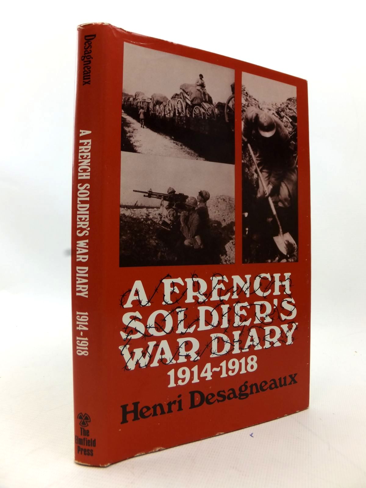 Photo of A FRENCH SOLDIER'S WAR DIARY 1914-1918 written by Desagneaux, Henri Desagneaux, Jean Adams, Godfrey published by The Elmfield Press (STOCK CODE: 1814078)  for sale by Stella & Rose's Books