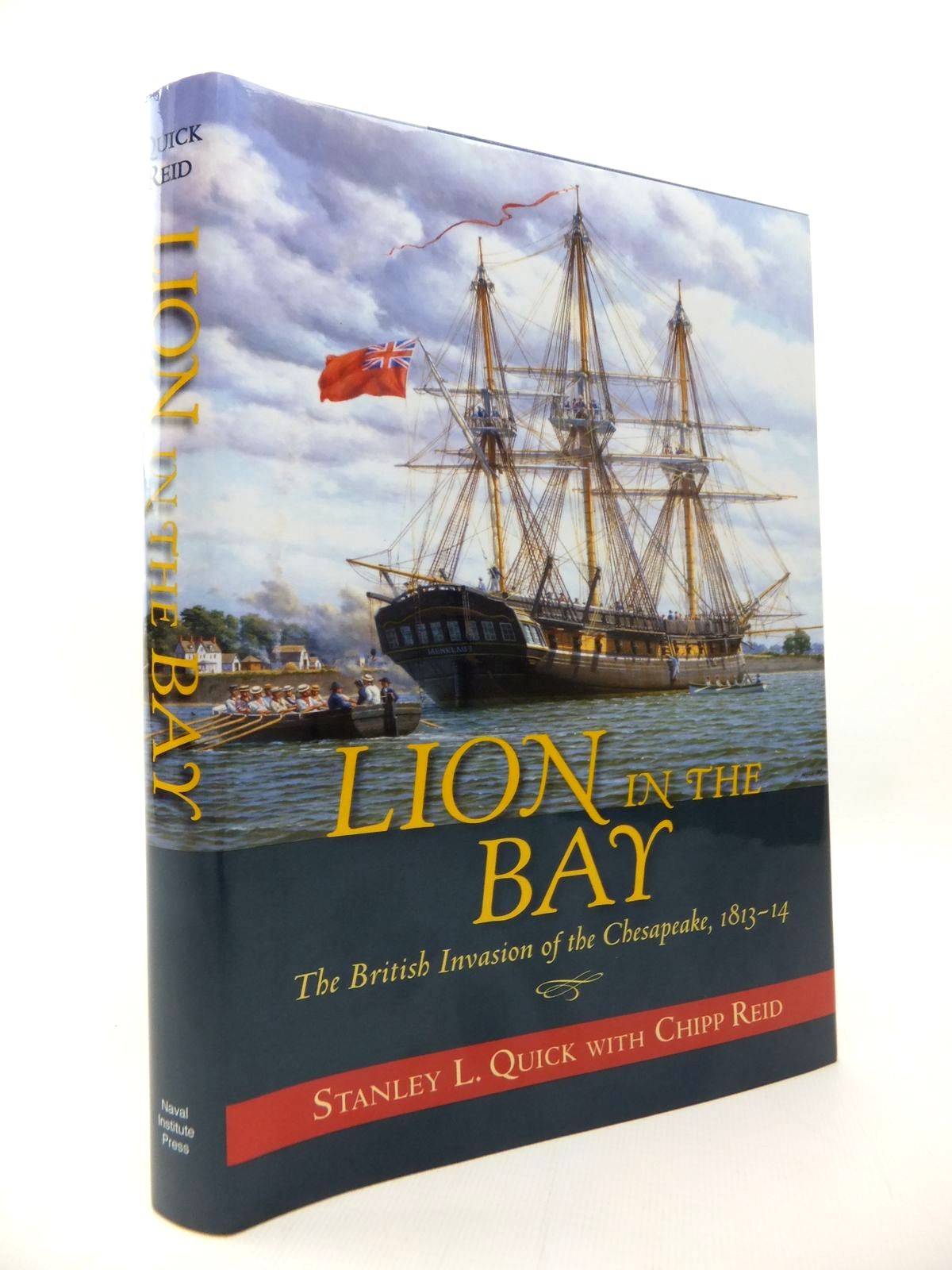 Lion In The Bay: The Invasion Of The Chesapeake 1813-14