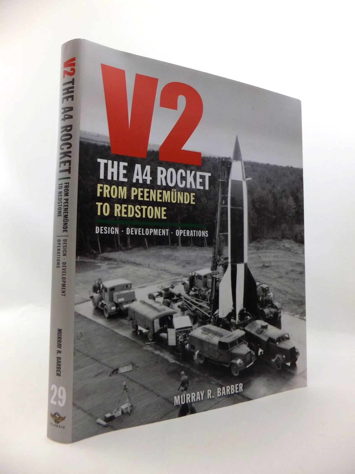 Stella Rose S Books V2 The A4 Rocket From Peenemunde To Redstone Written By Murray R Barber Stock Code 1814381