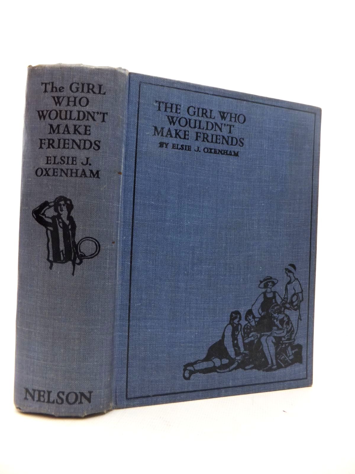 Photo of THE GIRL WHO WOULDN'T MAKE FRIENDS written by Oxenham, Elsie J. illustrated by Hickling, P.B. published by Thomas Nelson and Sons Ltd. (STOCK CODE: 1814693)  for sale by Stella & Rose's Books