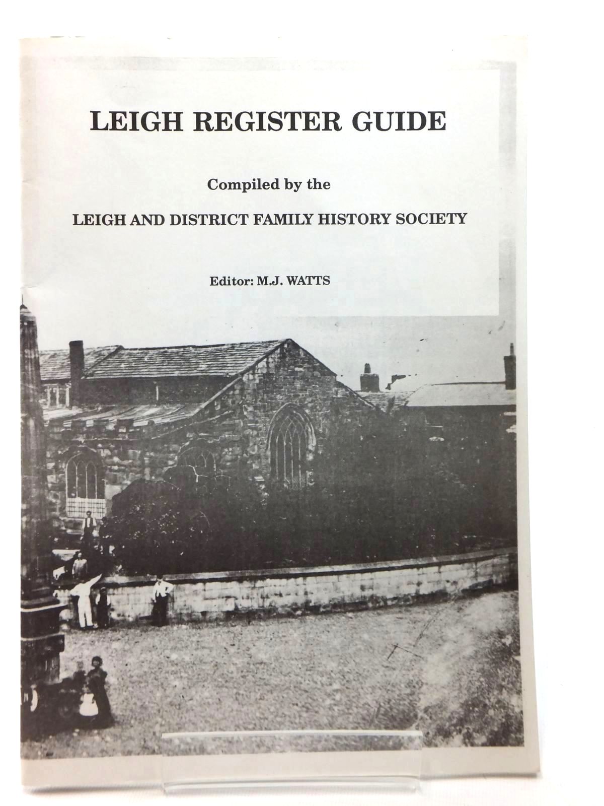 Photo of LEIGH REGISTER GUIDE written by Watts, M.J. published by Leigh And District Family History Society (STOCK CODE: 1814835)  for sale by Stella & Rose's Books
