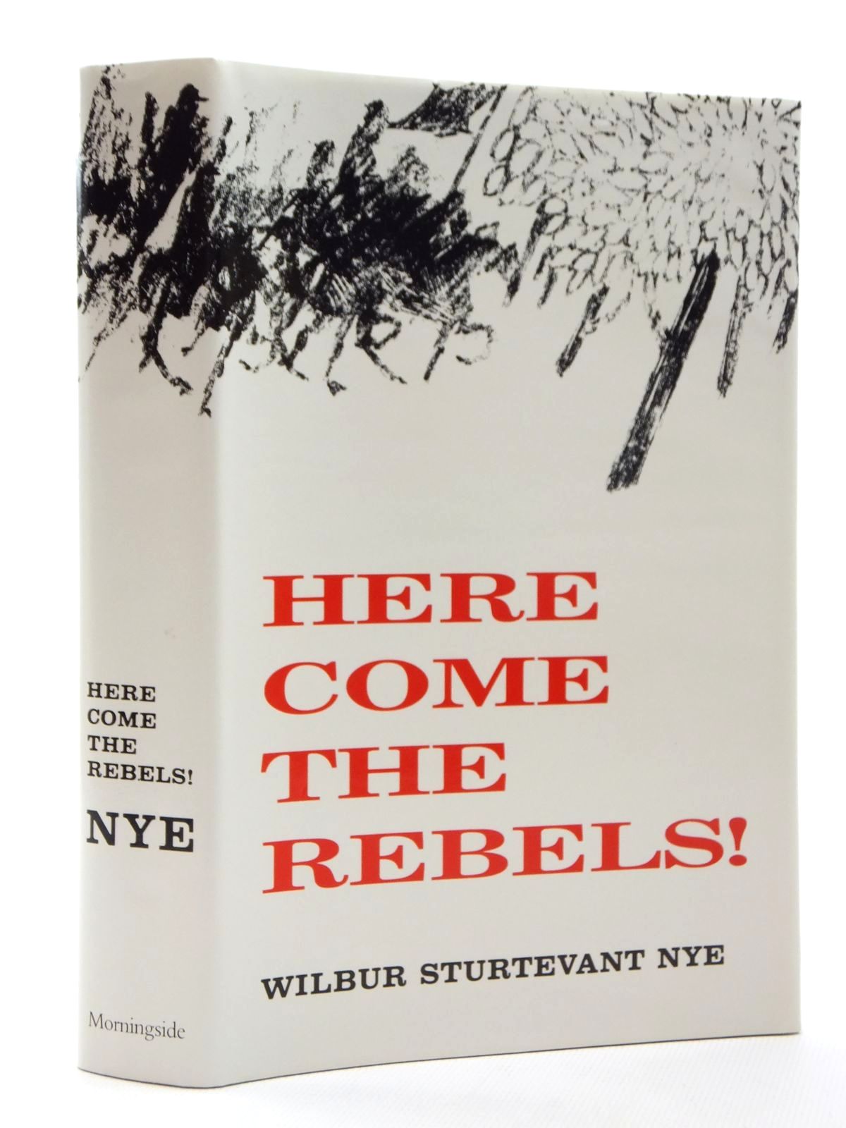 Photo of HERE COME THE REBELS! written by Nye, Wilbur Sturtevant published by Morningside Bookshop (STOCK CODE: 1815149)  for sale by Stella & Rose's Books