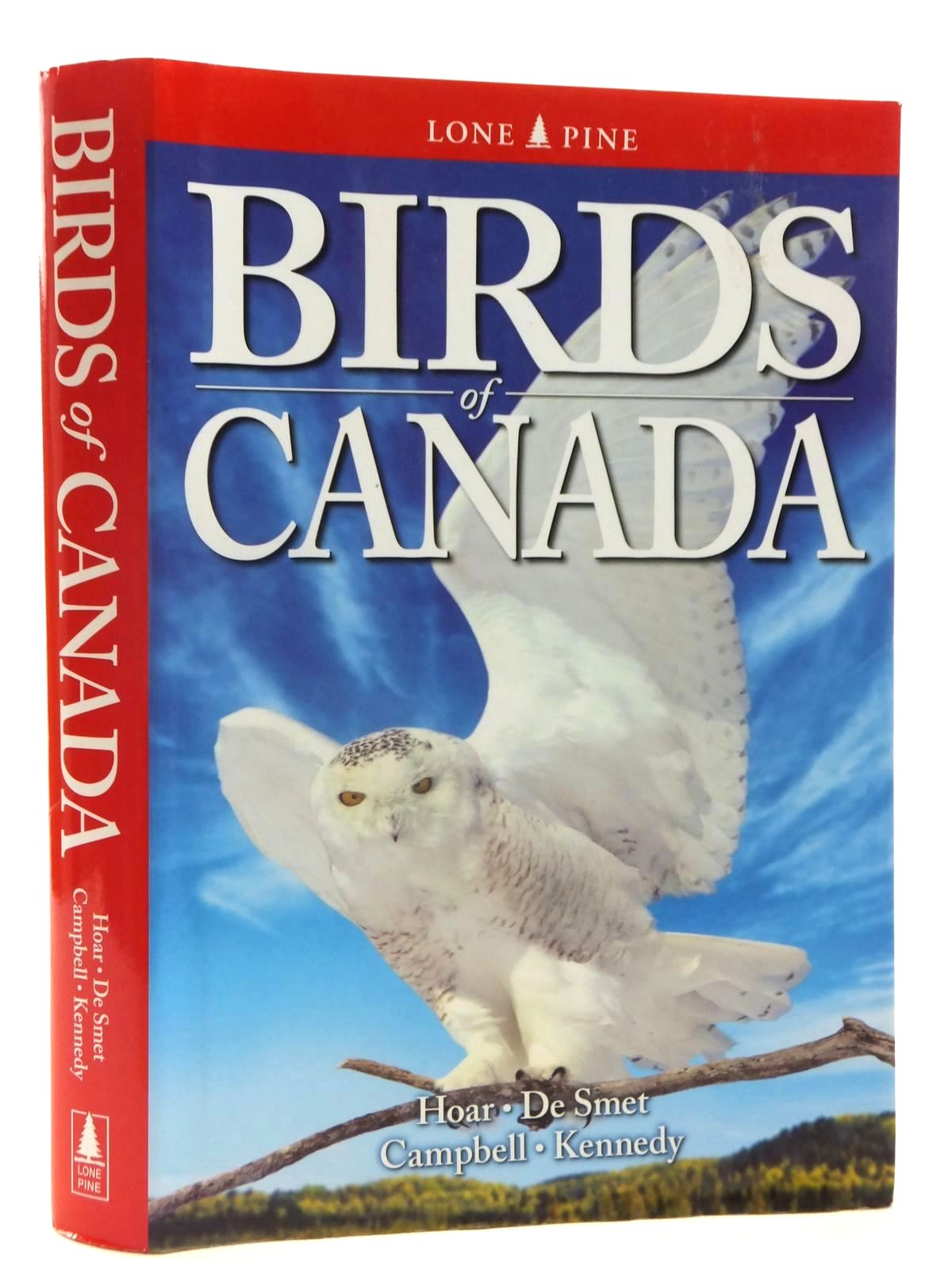 Photo of BIRDS OF CANADA written by Hoar, Tyler L. De Smet, Ken Campbell, R. Wayne Kennedy, Gregory published by Lone Pine Publishing (STOCK CODE: 1815274)  for sale by Stella & Rose's Books
