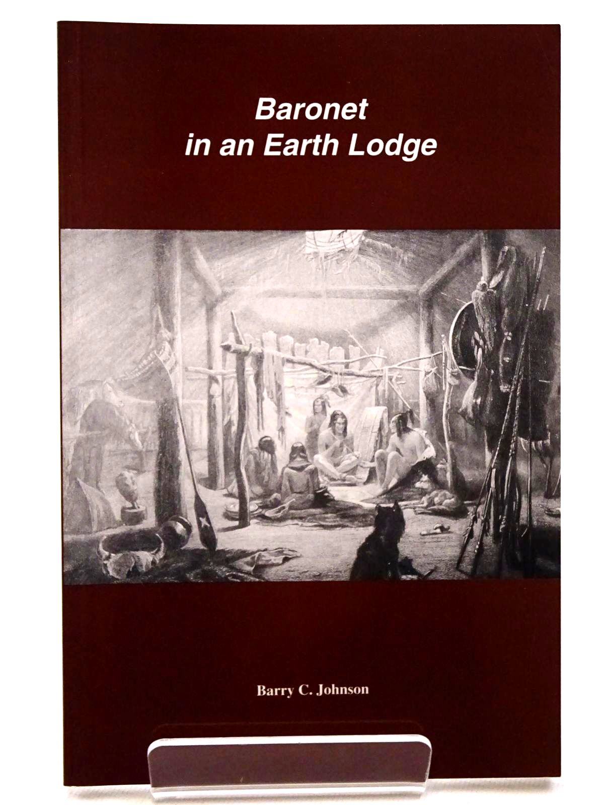 Photo of BARONET IN AN EARTH LODGE written by Johnson, Barry C. published by The English Westerners' Society (STOCK CODE: 1815727)  for sale by Stella & Rose's Books